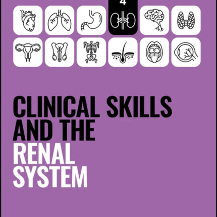 Clinical Skills and the Renal System