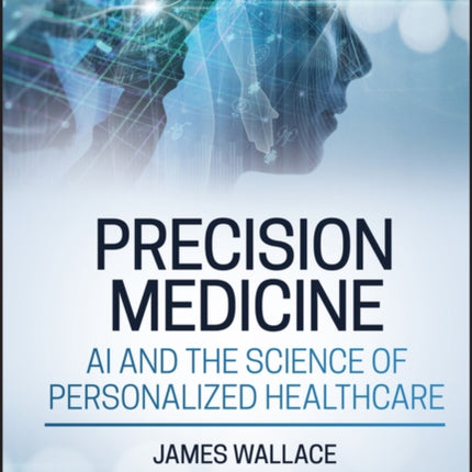 The Future of Healing How Precision Medicine is I mproving Our Health Outcomes