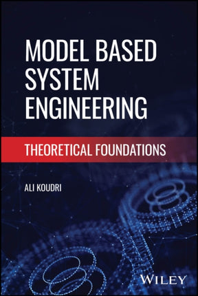 Model Based System Engineering Theoretical Founda tions