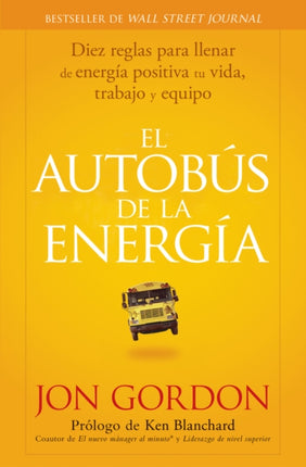 El Bus de la Energ237a Diez Reglas Para Llenar de E nerg237a Positiva tu Vida