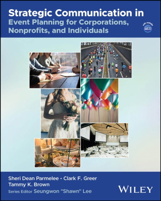 Strategic Communication in Event Planning for Corporations Nonprofits and Individuals