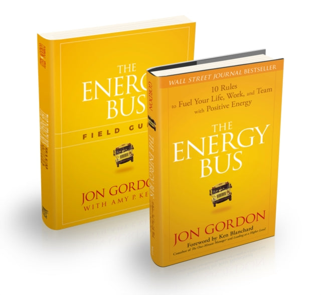 The Energy Bus 10 Rules to Fuel Your Life Work and Team with Positive Energy Bundle