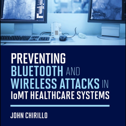 Preventing Bluetooth and Wireless Attacks in IoMT