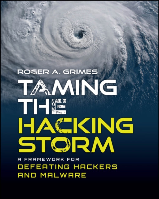 Taming the Hacking Storm A Framework for Defeatin