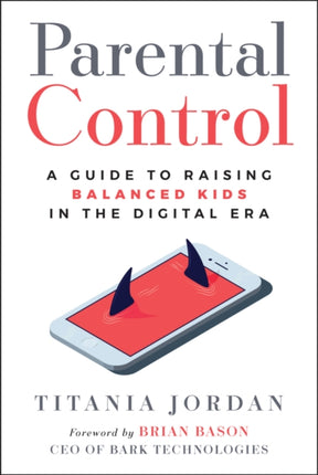 Parental Control A Guide to Raising Balanced Kids  in the Digital Era