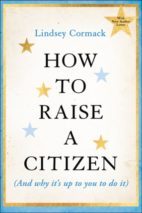 How to Raise a Citizen And Why Its Up to You to