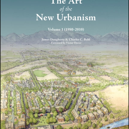 The Art of the New Urbanism Volume 1