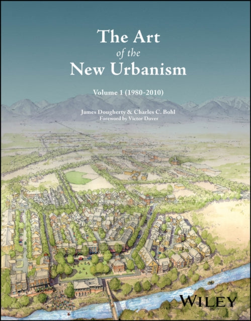 The Art of the New Urbanism Volume 1