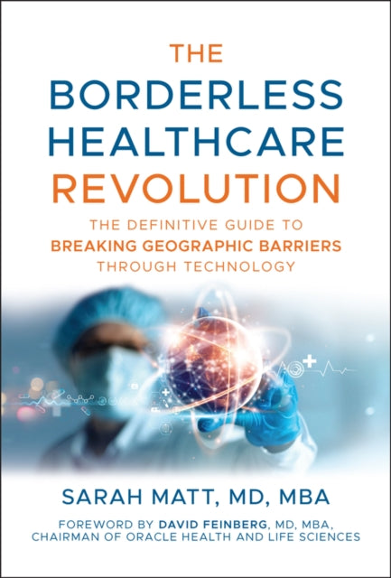 Medicine Unleashed How Technology Is Shattering H ealthcares Geographic Barriers