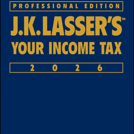 J.K. Lassers Your Income Tax 2026 Professional Edition