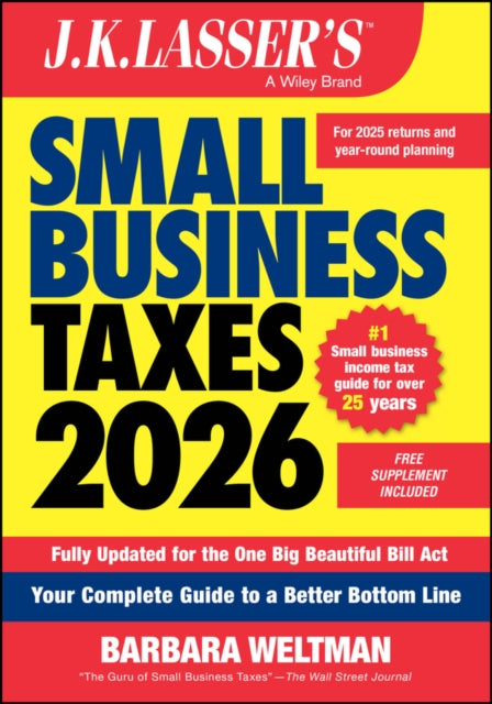 J.K. Lassers Small Business Taxes 2026 Your Comp lete Guide to a Better Bottom Line