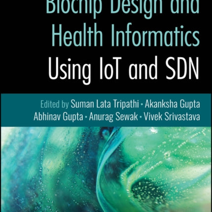 Biochip Design and Health Informatics Using IoT and SDN