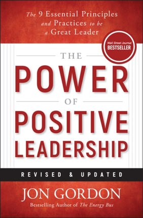 Power of Positive Leadership Revised  Updated Th e 9 Principles and Practices to be a Great Leader