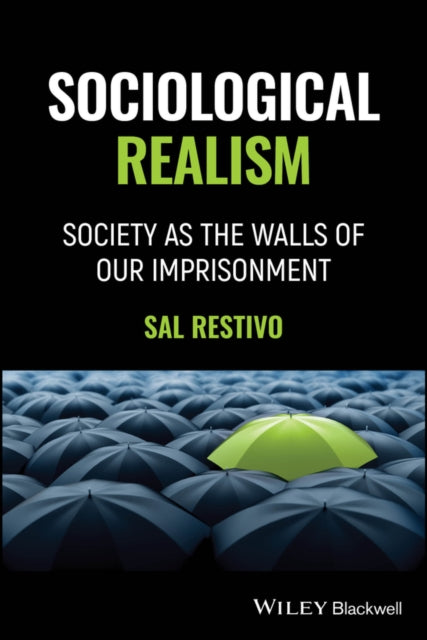 Sociological Realism How Society Shapes Who and W hat You Are