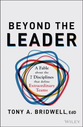 Beyond the Leader A Fable About the 7 Disciplines
