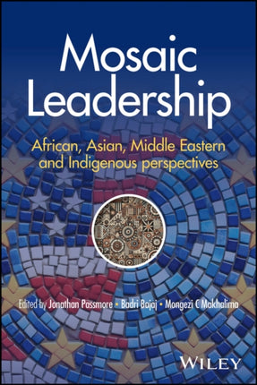 Mosaic Leadership for a Multipolar World Lessons from Africa Asian Middle East and Indigenous per spectives