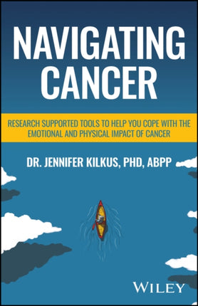 Navigating Cancer Research Supported Tools to Hel p You Cope with the Emotional and Physical Impact of Cancer
