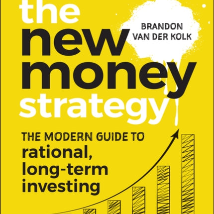 The New Money Strategy The Modern Guide to Ration al LongTerm Investing