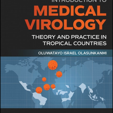 Introduction to Medical Virology Theory and Pract ice in Tropical Countries