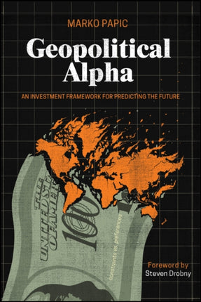 Geopolitical Alpha An Investment Framework for Pr edicting the Future