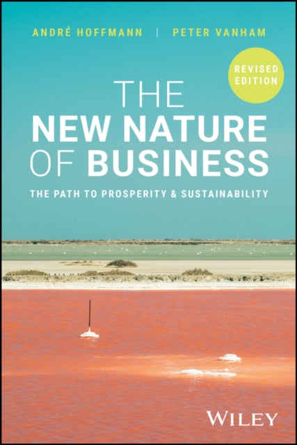 The New Nature of Business The Path to Prosperity  and Sustainability