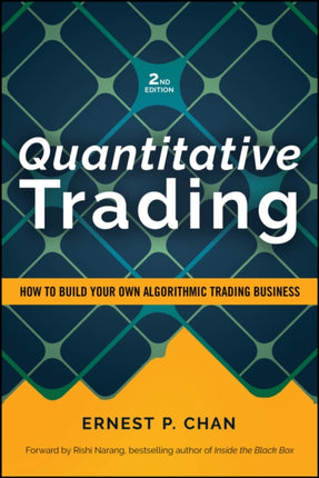 Quantitative Trading How to Build Your Own Algori thmic Trading Business Second Edition