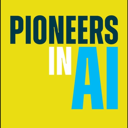 Pioneers in AI OpenAI and the Builders of Artific ial Intelligence