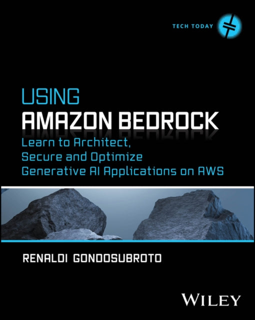 Using Amazon Bedrock Learn to Architect Secure a nd Optimize Generative AI Applications on AWS