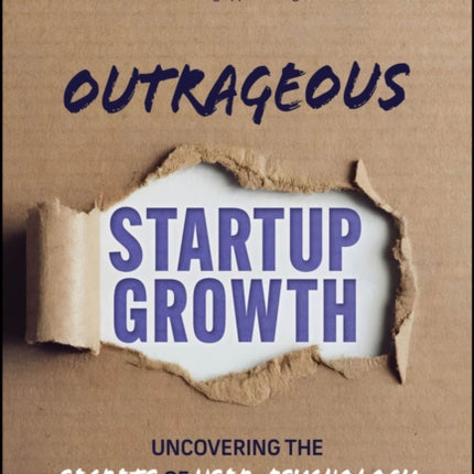 Under the Covers of Outrageous Growth