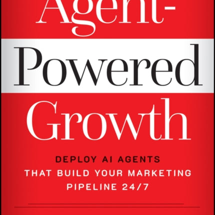AgentPowered Growth Deploy AI Agents That Build Your Marketing Pipeline 247