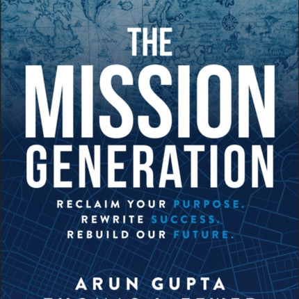 Mission Generations Rewrite Success Reclaim Yo ur Purpose Rebuild the Future