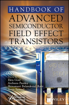 Handbook of Advanced Semiconductor Field Effect Tr ansistors