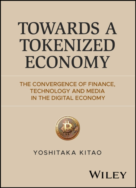 Towards a Tokenized Economy The Convergence of Fi nance Technology and Media in the Digital Economy