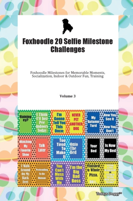 Foxhoodle 20 Selfie Milestone Challenges Foxhoodle Milestones for Memorable Moments Socialization Indoor  Outdoor Fun Training Volume 3