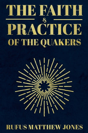 The Faith and Practice of the Quakers