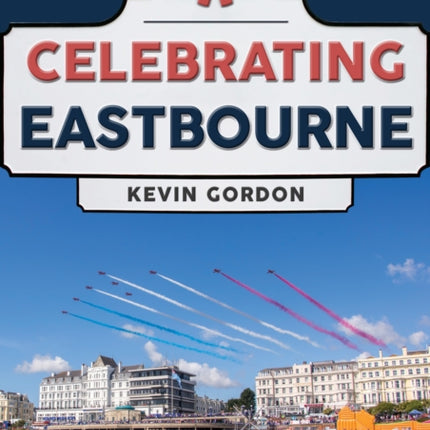 Celebrating Eastbourne