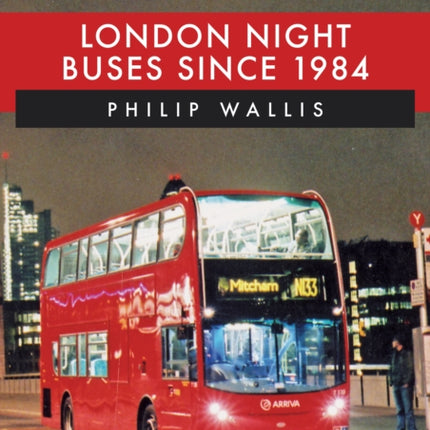 London Night Buses Since 1984