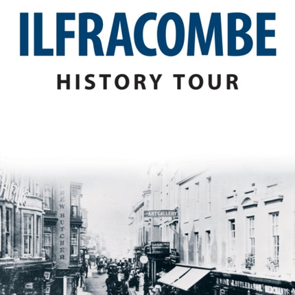 Ilfracombe History Tour