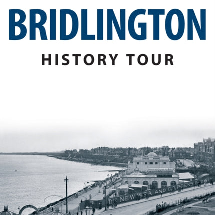 Bridlington History Tour