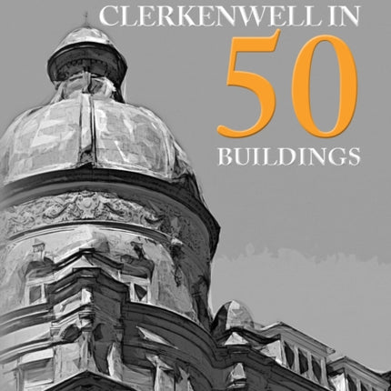 Islington & Clerkenwell in 50 Buildings