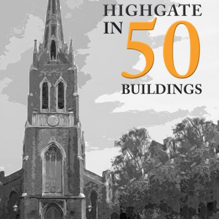 Hampstead & Highgate in 50 Buildings