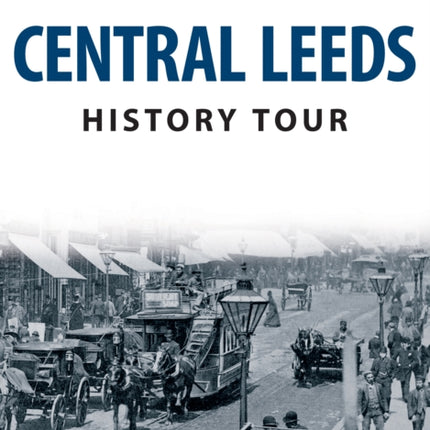 Central Leeds History Tour