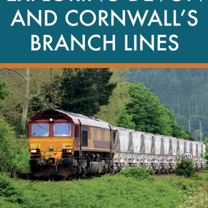Exploring Devon and Cornwalls Branch Lines