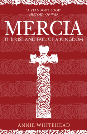 Mercia: The Rise and Fall of a Kingdom