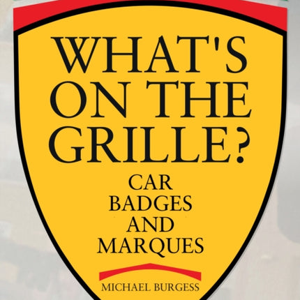 What's on the Grille?: Car Badges and Marques