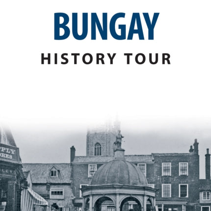 Bungay History Tour