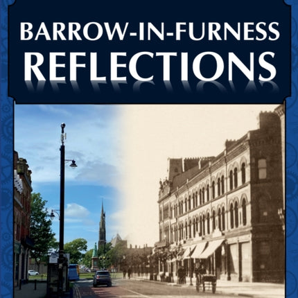 Barrow-in-Furness Reflections