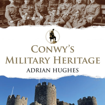 Conwy's Military Heritage