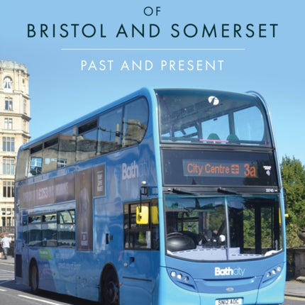 Buses of Bristol and Somerset: Past and Present