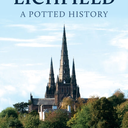 Lichfield A Potted History